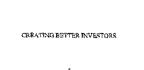 CREATING BETTER INVESTORS