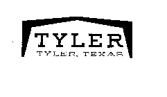 TYLER TYLER, TEXAS