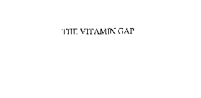 THE VITAMIN GAP