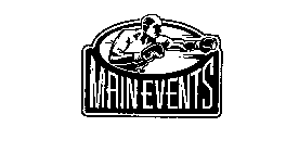 MAIN EVENTS