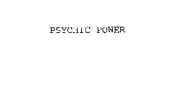 PSYCHIC POWER