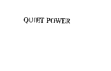 QUIET POWER