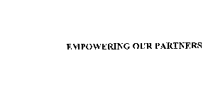 EMPOWERING OUR PARTNERS