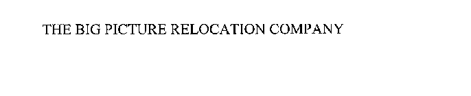 THE BIG PICTURE RELOCATION COMPANY