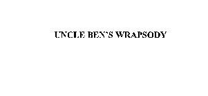 UNCLE BEN'S WRAPSODY