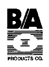 B/A PRODUCTS CO.
