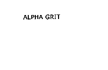 ALPHA GRIT