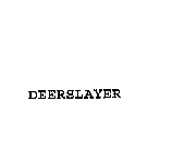 DEERSLAYER