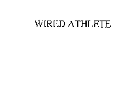 WIRED ATHLETE