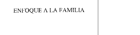 ENFOQUE A LA FAMILIA