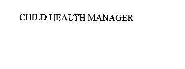 CHILD HEALTH MANAGER