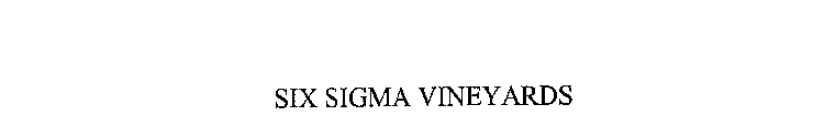 SIX SIGMA VINEYARDS