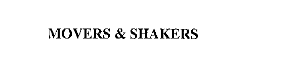 MOVERS & SHAKERS