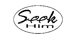 SEEK HIM