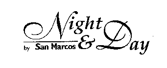 NIGHT & DAY BY SAN MARCOS