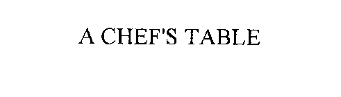 A CHEF'S TABLE