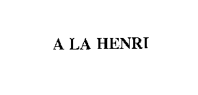 A LA HENRI