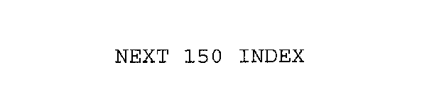 NEXT 150 INDEX