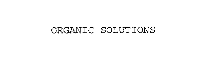 ORGANIC SOLUTIONS