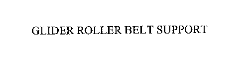 GLIDER ROLLER BELT SUPPORT