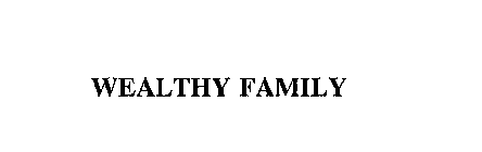 WEALTHY FAMILY