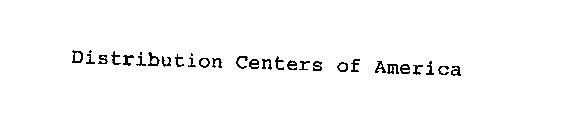 DISTRIBUTION CENTERS OF AMERICA