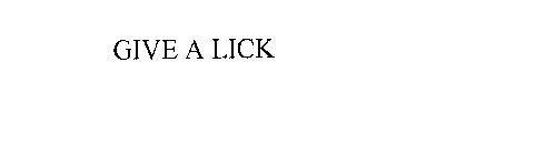 GIVE A LICK