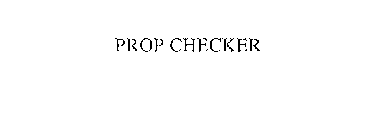 PROP CHECKER