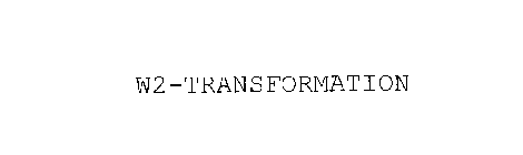 W2-TRANSFORMATION