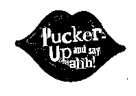 PLUKER UP AND SAY AHH!