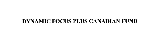 DYNAMIC FOCUS PLUS CANADIAN FUND