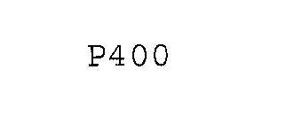 P400