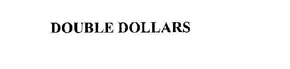 DOUBLE DOLLARS