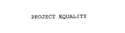PROJECT EQUALITY