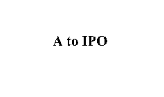 A TO IPO