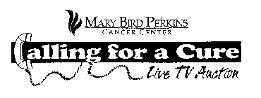 MARY BIRD PERKINS CANCER CENTER CALLING FOR A CURE LIVE TV AUCTION