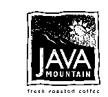 JAVA MOUNTAIN FRESH ROASTED COFFEE