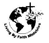 LIVING BY FAITH MINISTRIES