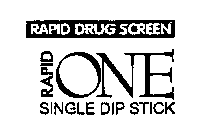RAPID ONE RAPID DRUG SCREEN SINGLE DIP STICK
