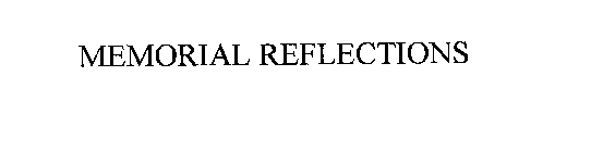 MEMORIAL REFLECTIONS