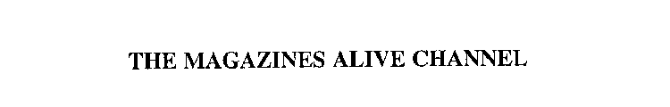 THE MAGAZINES ALIVE CHANNEL