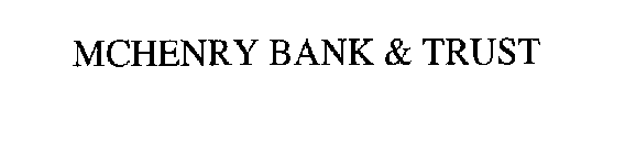 MCHENRY BANK & TRUST
