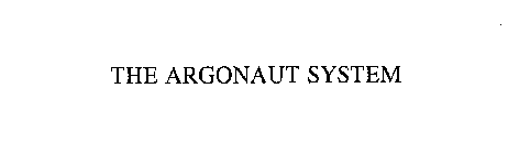THE ARGONAUT SYSTEM