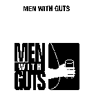 MEN WITH GUTS