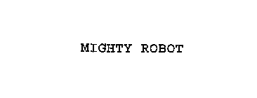 MIGHTY ROBOT