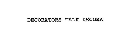 DECORATORS TALK DECORA