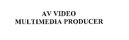 AV VIDEO MULTIMEDIA PRODUCER