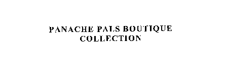 PANACHE PALS BOUTIQUE COLLECTION