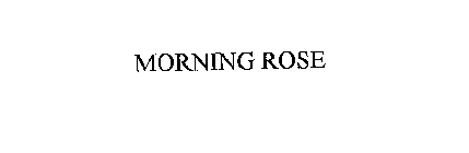 MORNING ROSE