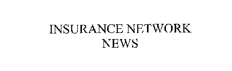INSURANCE NETWORK NEWS
